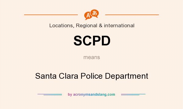 What does SCPD mean? It stands for Santa Clara Police Department