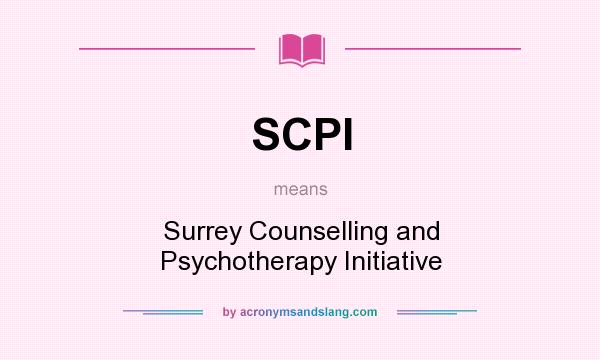 What does SCPI mean? It stands for Surrey Counselling and Psychotherapy Initiative