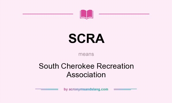 What does SCRA mean? It stands for South Cherokee Recreation Association