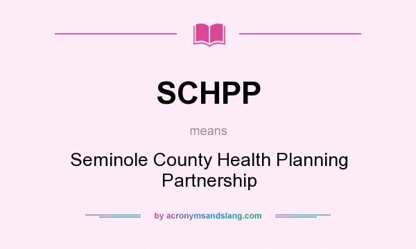 What does SCHPP mean? It stands for Seminole County Health Planning Partnership