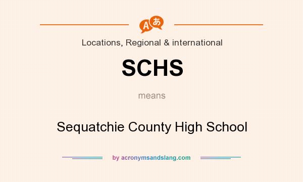 What does SCHS mean? It stands for Sequatchie County High School