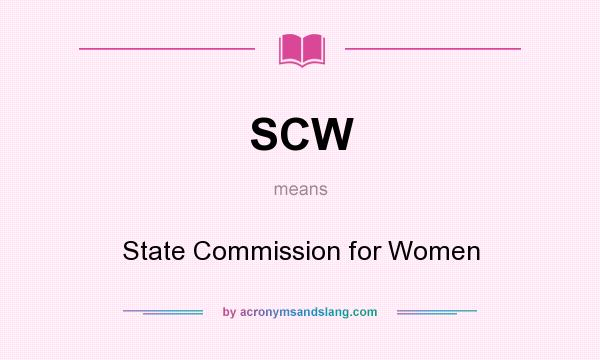 What does SCW mean? It stands for State Commission for Women