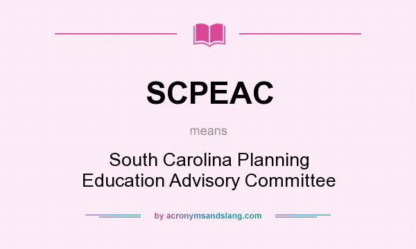 What does SCPEAC mean? It stands for South Carolina Planning Education Advisory Committee