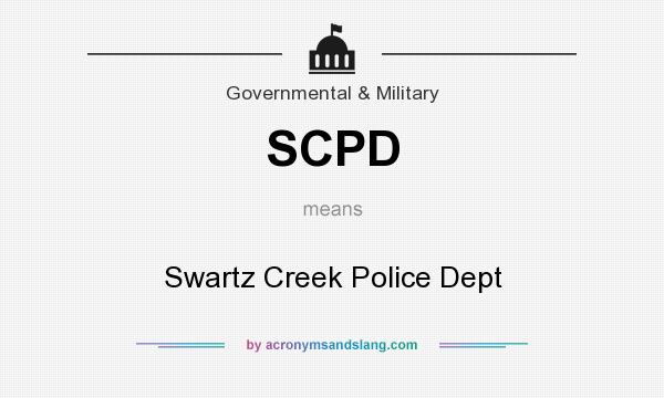 What does SCPD mean? It stands for Swartz Creek Police Dept