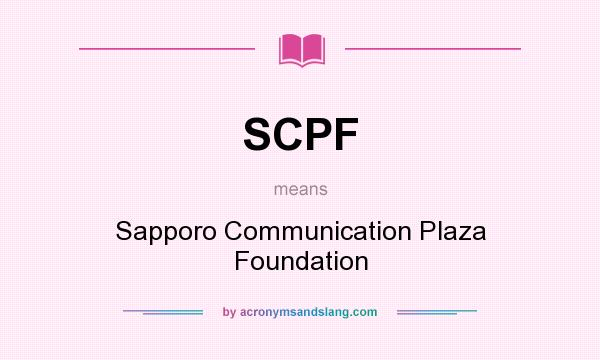 What does SCPF mean? It stands for Sapporo Communication Plaza Foundation