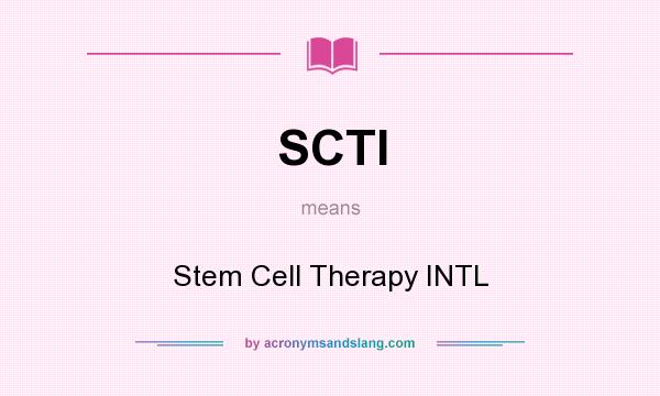 What does SCTI mean? It stands for Stem Cell Therapy INTL