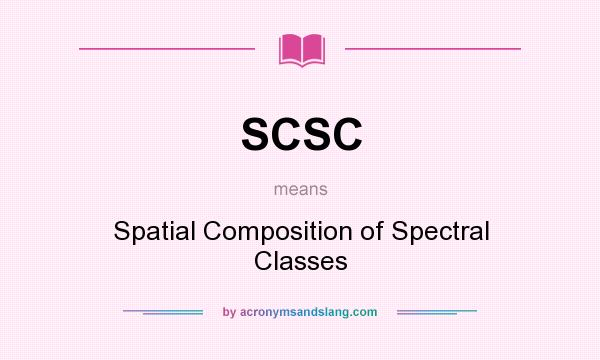 What does SCSC mean? It stands for Spatial Composition of Spectral Classes