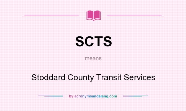 What does SCTS mean? It stands for Stoddard County Transit Services
