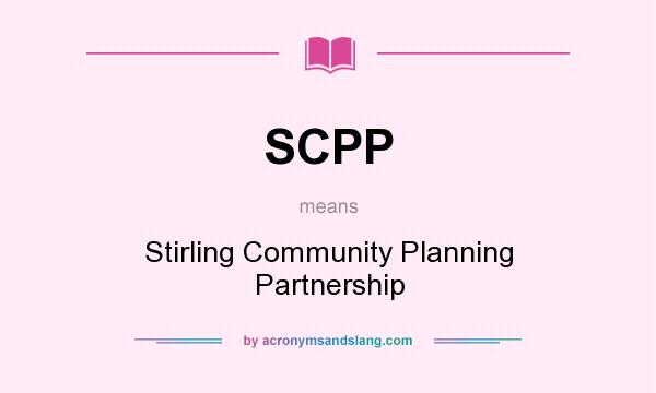 What does SCPP mean? It stands for Stirling Community Planning Partnership