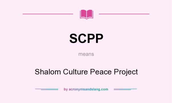 What does SCPP mean? It stands for Shalom Culture Peace Project