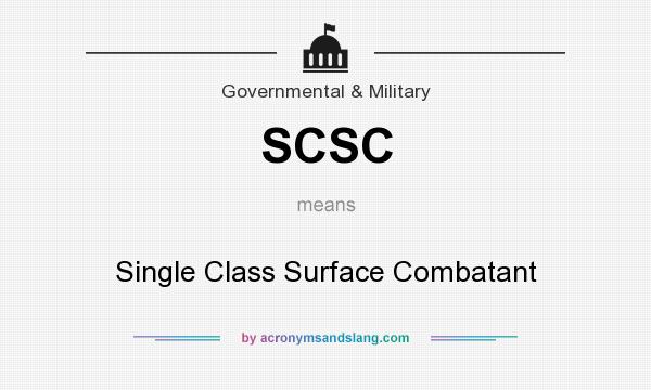 What does SCSC mean? It stands for Single Class Surface Combatant