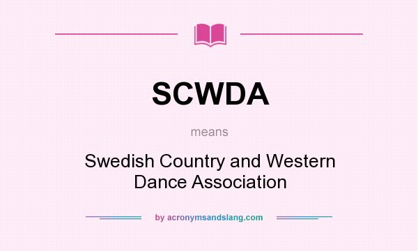 What does SCWDA mean? It stands for Swedish Country and Western Dance Association