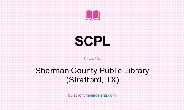 What does SCPL mean? It stands for Sherman County Public Library (Stratford, TX)