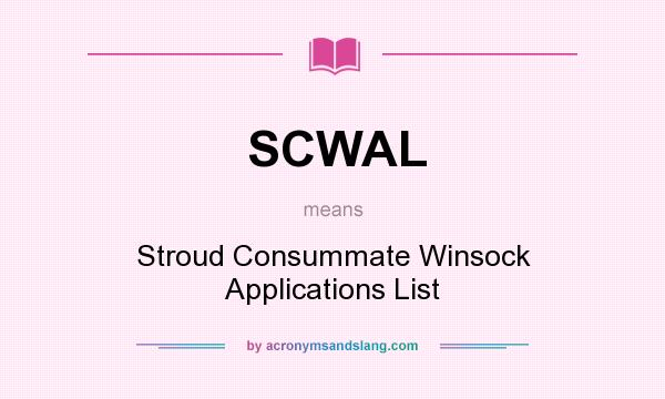What does SCWAL mean? It stands for Stroud Consummate Winsock Applications List