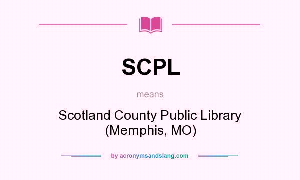 What does SCPL mean? It stands for Scotland County Public Library (Memphis, MO)