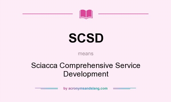 What does SCSD mean? It stands for Sciacca Comprehensive Service Development