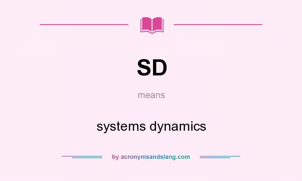 What does SD mean? It stands for systems dynamics