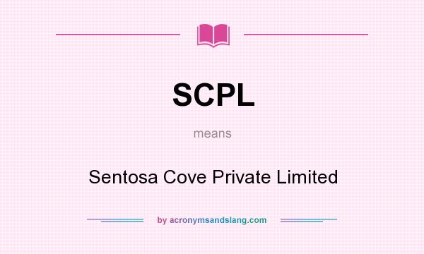 What does SCPL mean? It stands for Sentosa Cove Private Limited