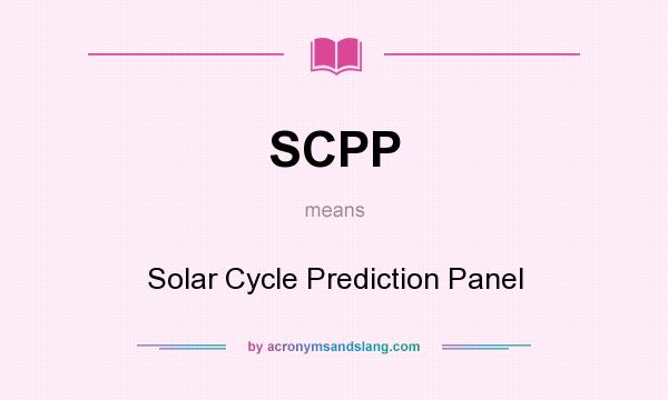 What does SCPP mean? It stands for Solar Cycle Prediction Panel