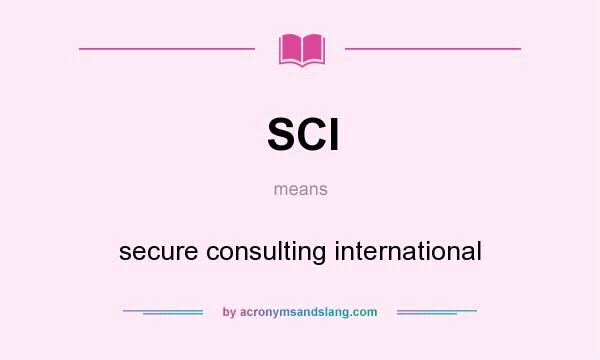 What does SCI mean? It stands for secure consulting international