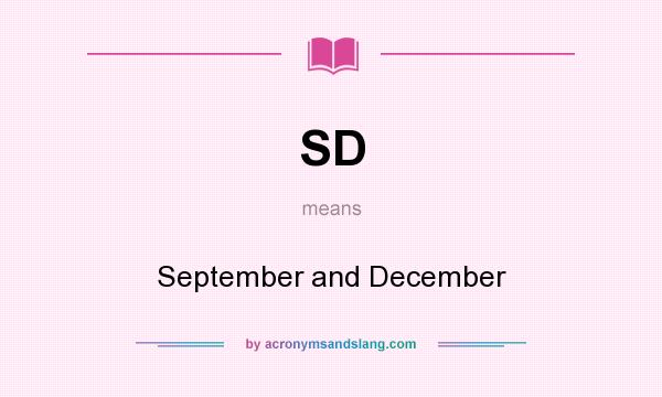 What does SD mean? It stands for September and December