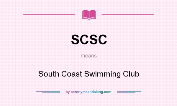 What does SCSC mean? It stands for South Coast Swimming Club