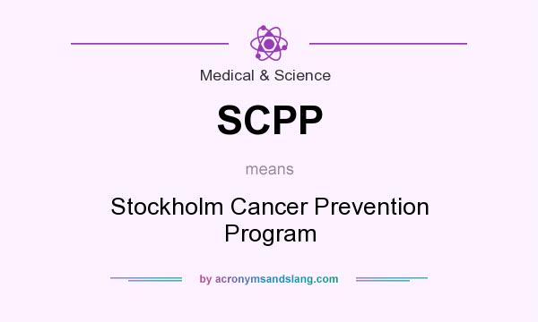 What does SCPP mean? It stands for Stockholm Cancer Prevention Program