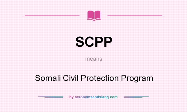 What does SCPP mean? It stands for Somali Civil Protection Program