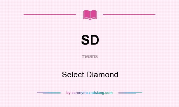 What does SD mean? It stands for Select Diamond