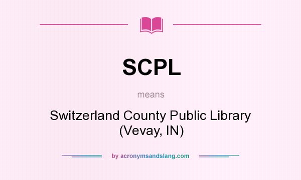 What does SCPL mean? It stands for Switzerland County Public Library (Vevay, IN)