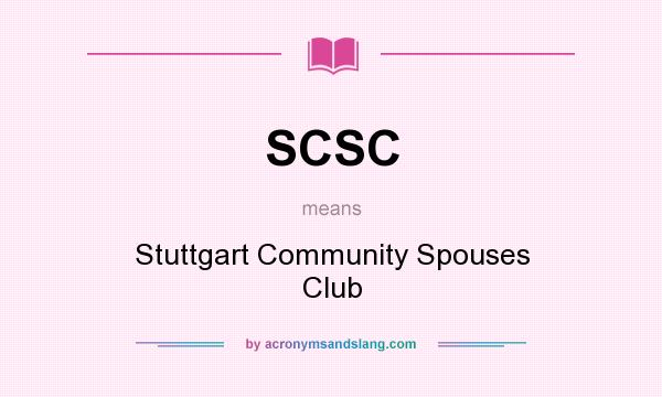 What does SCSC mean? It stands for Stuttgart Community Spouses Club