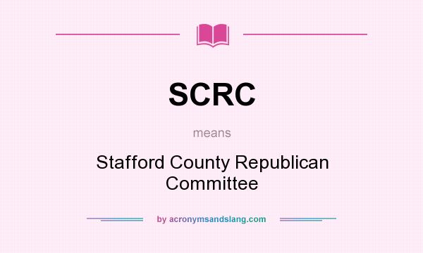 What does SCRC mean? It stands for Stafford County Republican Committee
