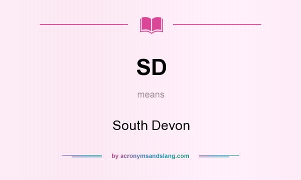 What does SD mean? It stands for South Devon