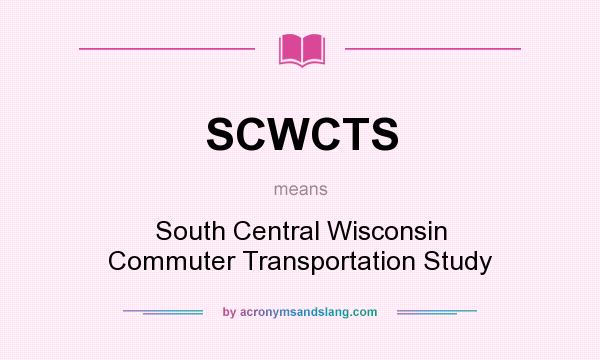 What does SCWCTS mean? It stands for South Central Wisconsin Commuter Transportation Study