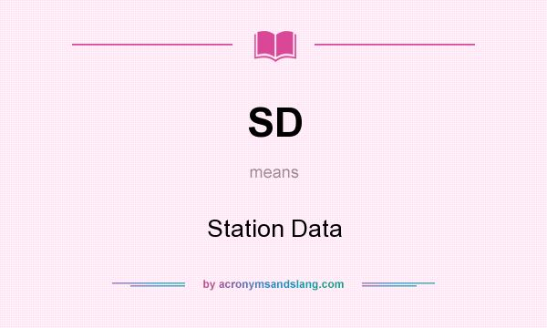 What does SD mean? It stands for Station Data