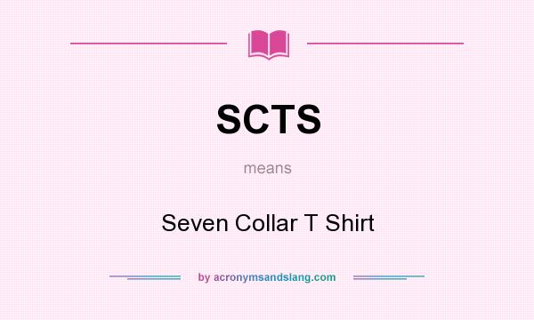 What does SCTS mean? It stands for Seven Collar T Shirt