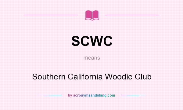 What does SCWC mean? It stands for Southern California Woodie Club