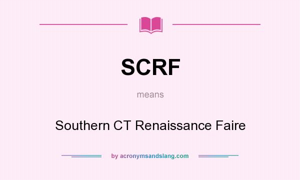 What does SCRF mean? It stands for Southern CT Renaissance Faire