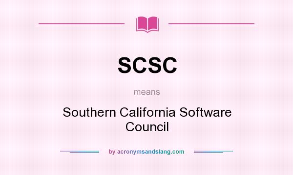 What does SCSC mean? It stands for Southern California Software Council