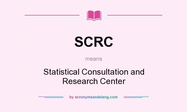What does SCRC mean? It stands for Statistical Consultation and Research Center