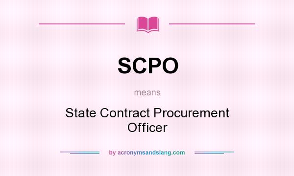 What does SCPO mean? It stands for State Contract Procurement Officer