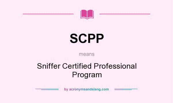 What does SCPP mean? It stands for Sniffer Certified Professional Program