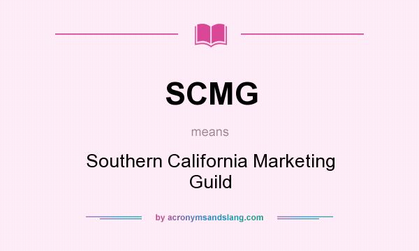 What does SCMG mean? It stands for Southern California Marketing Guild