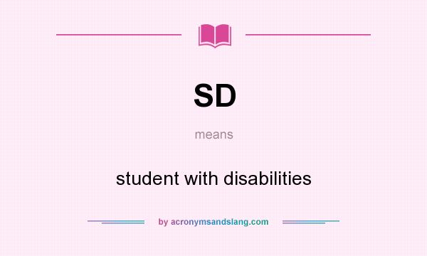 What does SD mean? It stands for student with disabilities