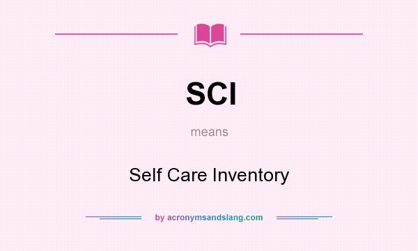What does SCI mean? It stands for Self Care Inventory