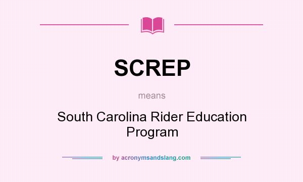 What does SCREP mean? It stands for South Carolina Rider Education Program