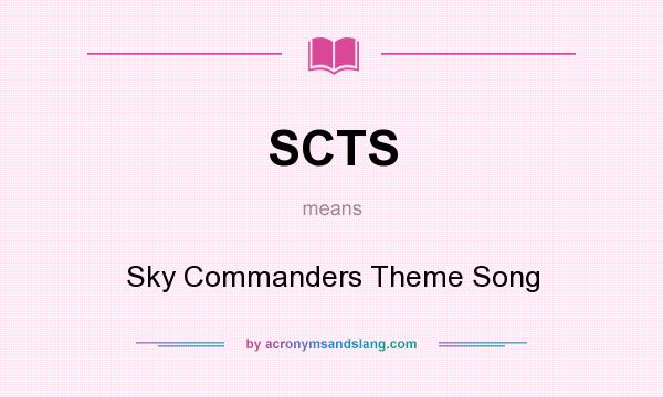What does SCTS mean? It stands for Sky Commanders Theme Song