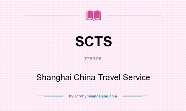 What does SCTS mean? It stands for Shanghai China Travel Service