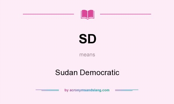 What does SD mean? It stands for Sudan Democratic