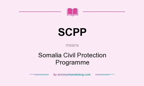 What does SCPP mean? It stands for Somalia Civil Protection Programme